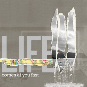 Life comes fast  (SI#19)