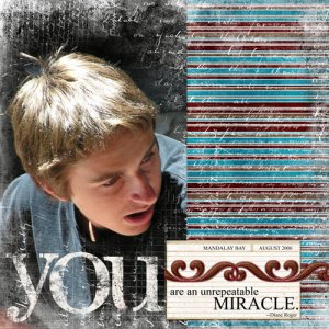 » you are an unrepeatable miracle «