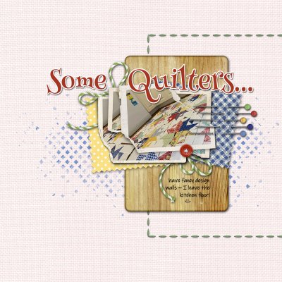 Some Quilters. . . .