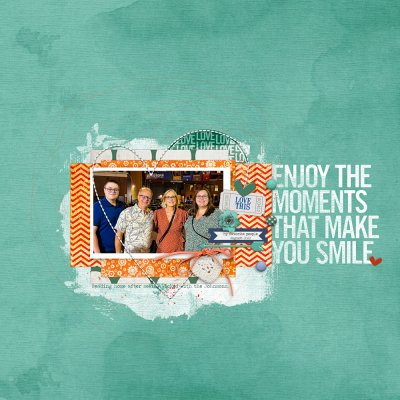 Enjoy the Moments that Make You Smile