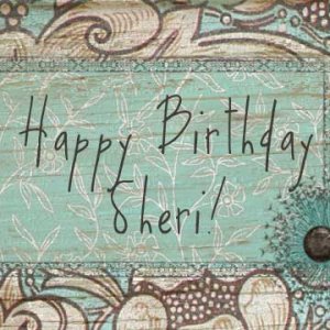 Happy Birthday Sheri!