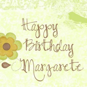Happy Birthday Margarete!!