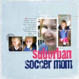 I am a suburban soccer mom